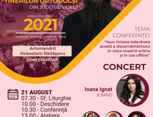 Întâlnirea Tinerilor Ortodocși Vaslui 21 august 2021: „Iisus Hristos – Adevărata școală a discernământului în viața noastră online și în cea offline”